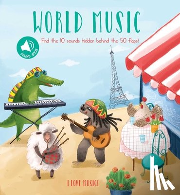 Little Genius Books - I Love Music - World Music: A Sound Board Book with Flaps