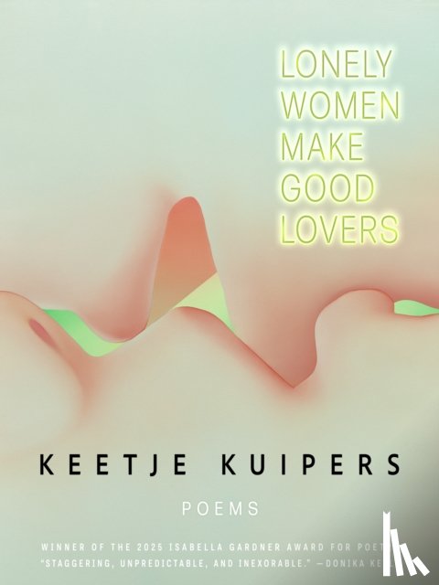 Kuipers, Keetje - Lonely Women Make Good Lovers