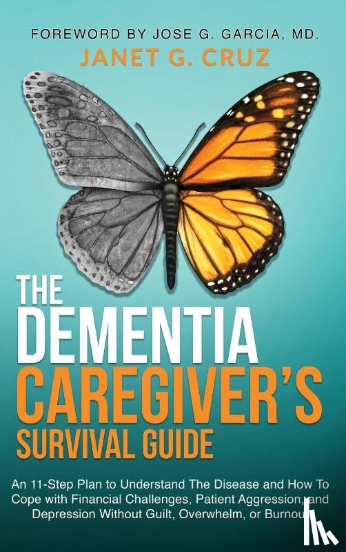 Cruz, Janet G - The Dementia Caregiver's Survival Guide
