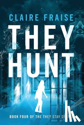 Fraise, Claire - They Hunt: Book 4 of the They Stay Series
