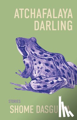 Dasgupta, Shome - Atchafalaya Darling