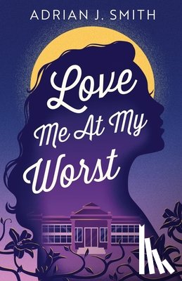 Smith, Adrian J. - Love Me At My Worst