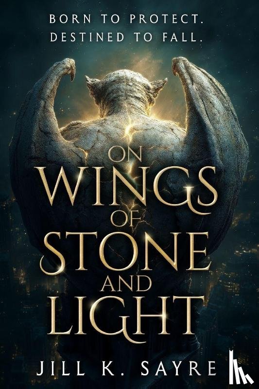 Sayre, Jill K - On Wings of Stone and Light