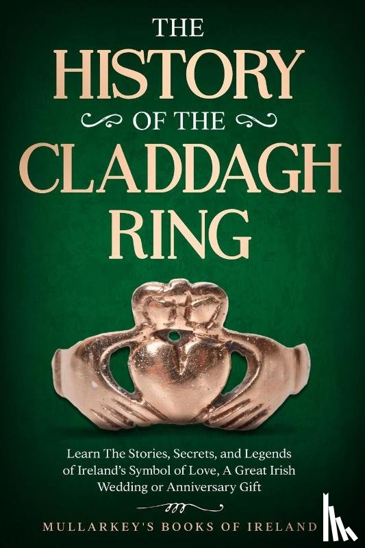 Mullarkey, Seamus - The History of The Claddagh Ring
