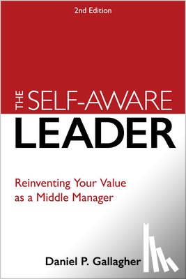 Gallagher, Daniel P. - The Self-Aware Leader
