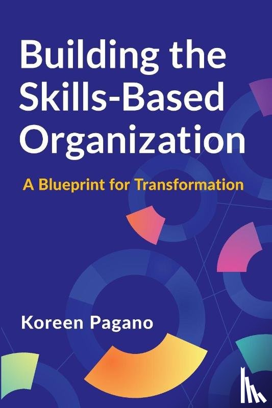 Pagano, Koreen - Building the Skills-Based Organization