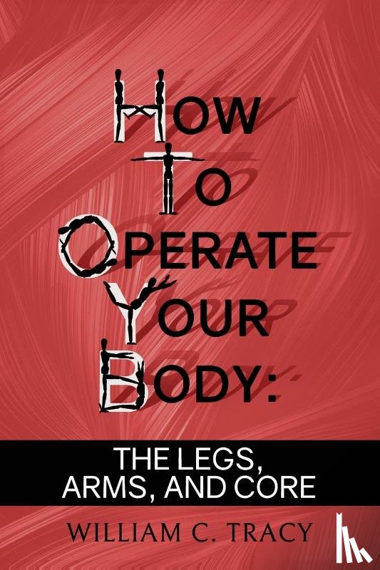 Tracy, William C - How to Operate Your Body