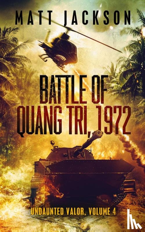 Jackson, Matt - Battle of Quang Tri 1972