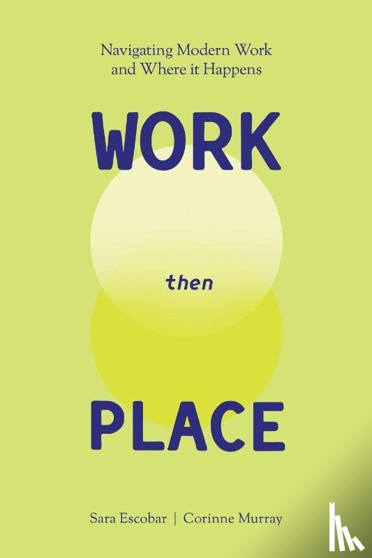 Escobar, Sara, Murray, Corinne - WORK Then PLACE