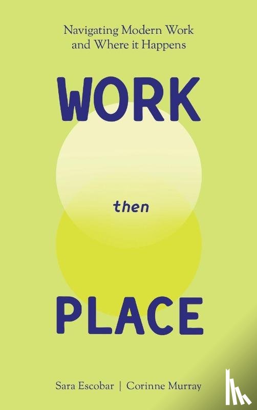 Escobar, Sara, Murray, Corinne - WORK Then PLACE