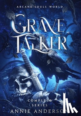 Anderson, Annie - Arcane Souls World: Grave Talker Complete Series