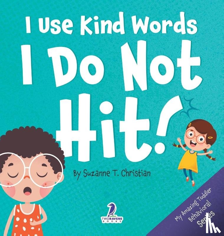 Christian, Suzanne T - I Use Kind Words. I Do Not Hit!