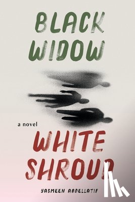 Abdellatif, Yasmeen - Black Widow, White Shroud
