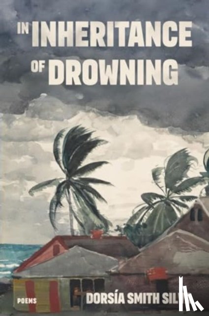 Smith Silva, Dorsia - In Inheritance of Drowning