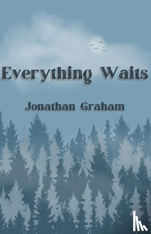 Graham, Jonathan - Everything Waits