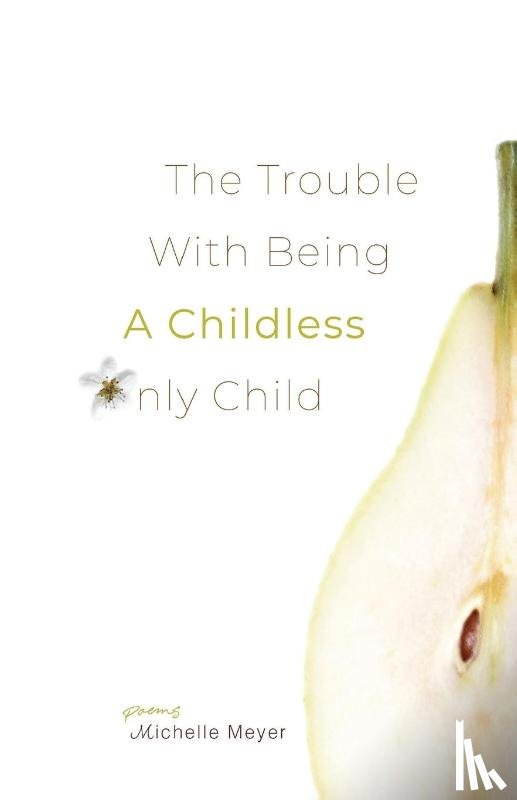 Meyer, Michelle - The Trouble with Being a Childless Only Child