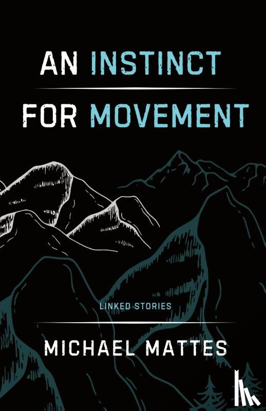 Mattes, Michael - An Instinct for Movement