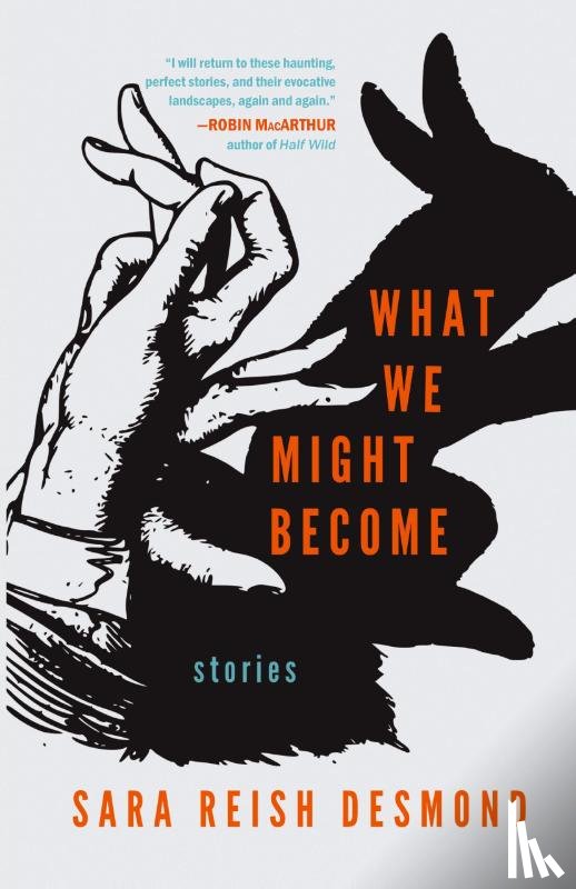 Reish Desmond, Sara - What We Might Become