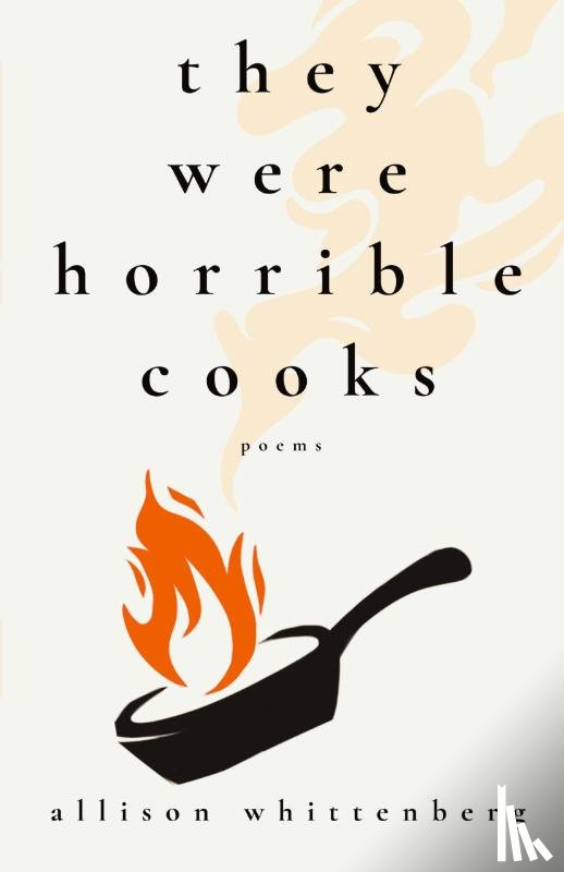 Whittenberg, Allison - They Were Horrible Cooks