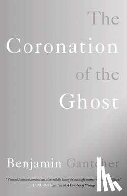 Gantcher, Benjamin - The Coronation of the Ghost