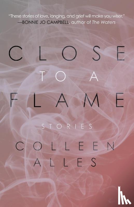 Alles, Colleen - Close to a Flame