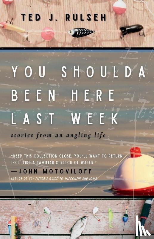 Rulseh, Ted J - You Shoulda Been Here Last Week