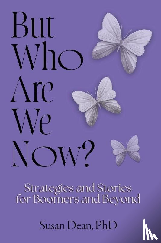 Dean, Susan - But Who Are We Now?