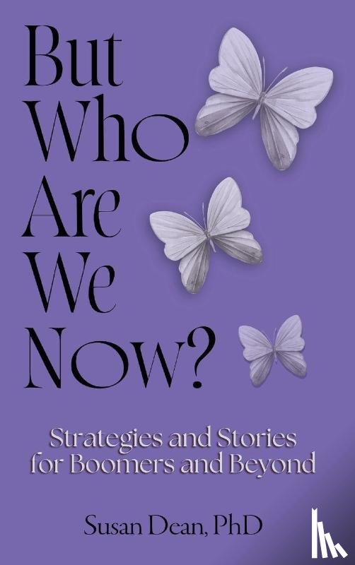 Dean, Susan - But Who Are We Now?