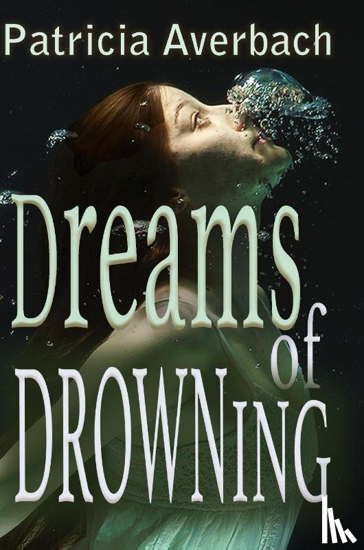 Averbach, Patricia - Dreams of Drowning
