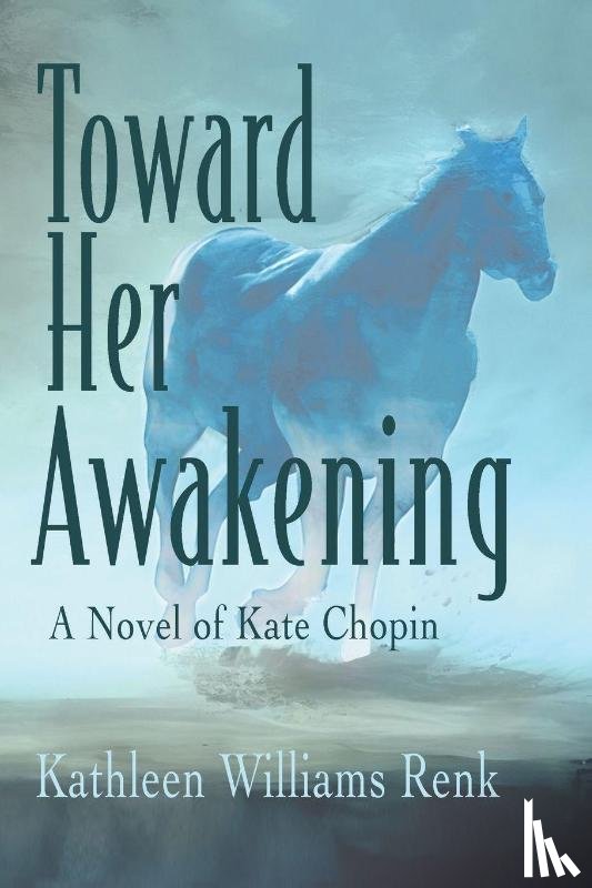 Renk, Kathleen Williams - Toward Her Awakening