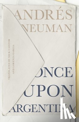 Neuman, Andrés - Once Upon Argentina