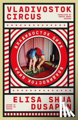 Dusapin, Elisa Shua - Vladivostok Circus