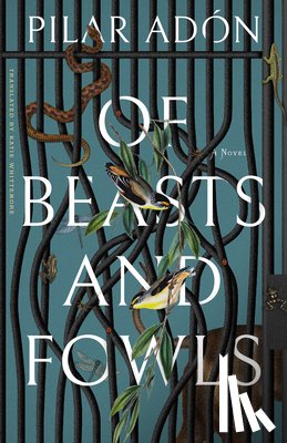 Adon, Pilar - Of Beasts and Fowls