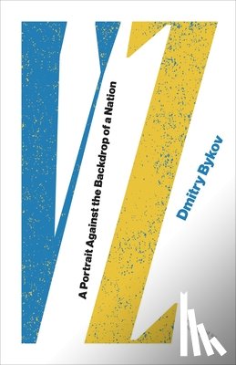 Bykov, Dmitry - Vz: Volodymyr Zelenskyy and the Making of a Nation