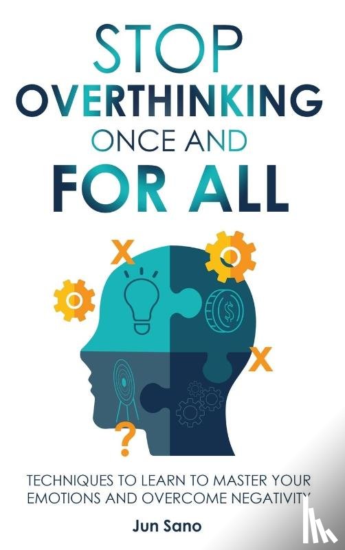 Sano, Jun - Stop Overthinking Once and for All