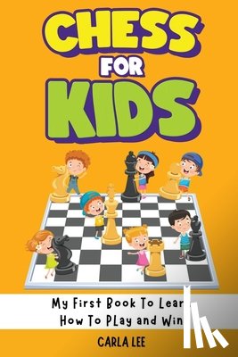Lee, Carla - Chess for Kids