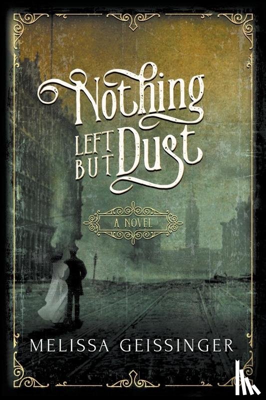Geissinger, Melissa - Nothing Left But Dust