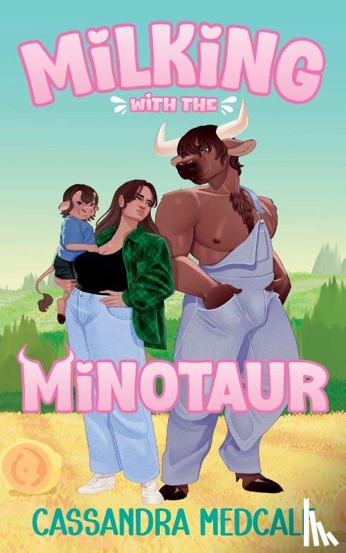 Medcalf, Cassandra - Milking with the Minotaur