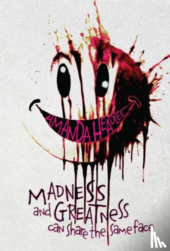 Headlee, Amanda - Madness and Greatness Can Share the Same Face