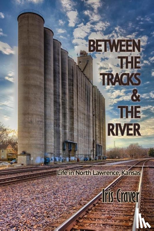 Craver, Iris - Between The Tracks And The River