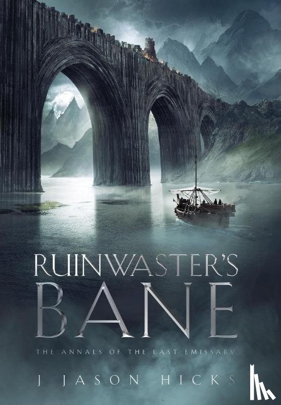 Hicks, J Jason J - RUINWASTERS BANE - THE ANNALS