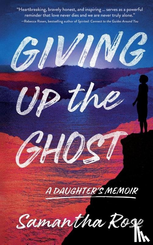 Rose, Samantha - Giving Up the Ghost