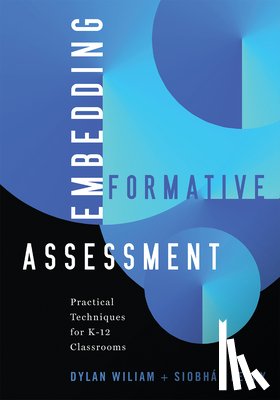 Wiliam, Dylan - Embedding Formative Assessment: Practical Techniques for K-12 Classrooms (Practical Formative Assessment Techniques for K-12 Classrooms)