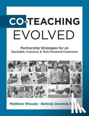 Rhoads, Matthew - Co-Teaching Evolved: Partnership Strategies for an Equitable, Inclusive, and Tech-Powered Classroom (Create Collaborative Co-Teaching Partnerships)