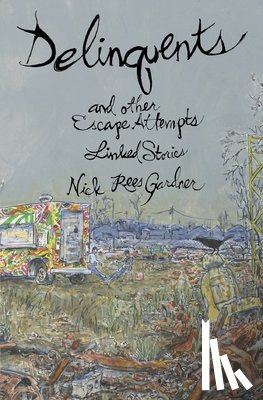 Gardner, Nick Rees - Delinquents and Other Escape Attempts