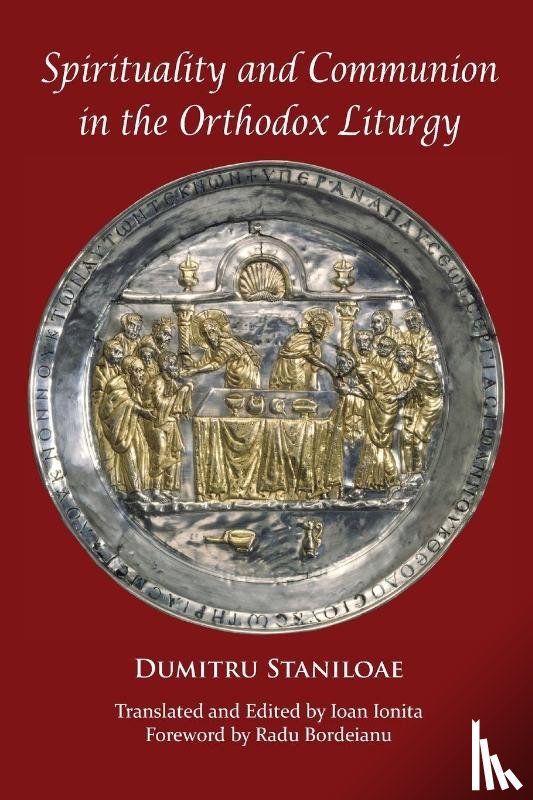Staniloae, Dumitru - Spirituality and Communion in the Orthodox Liturgy