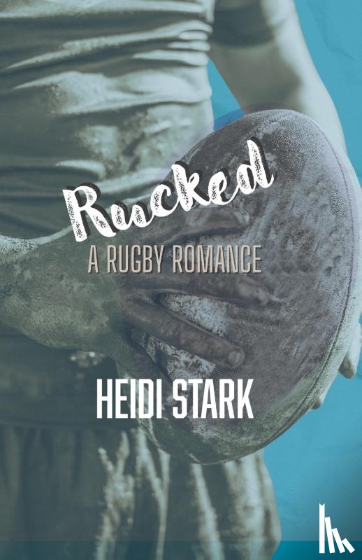 Stark, Heidi - Rucked