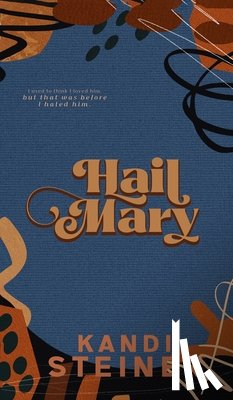 Steiner, Kandi - Hail Mary: Special Edition