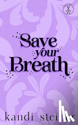 Steiner, Kandi - Save Your Breath: Special Edition