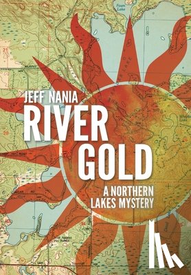 Nania, Jeff - River Gold: A Northern Lakes Mystery